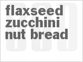 recipe for flaxseed zucchini nut bread