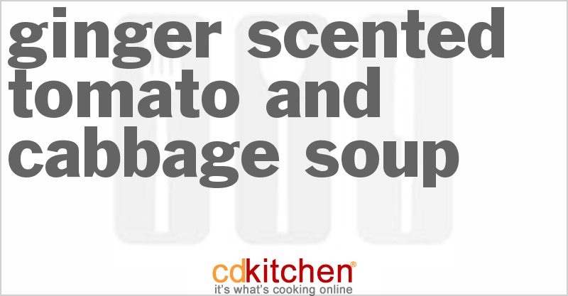Ginger-Scented Tomato And Cabbage Soup - CDKitchen.com