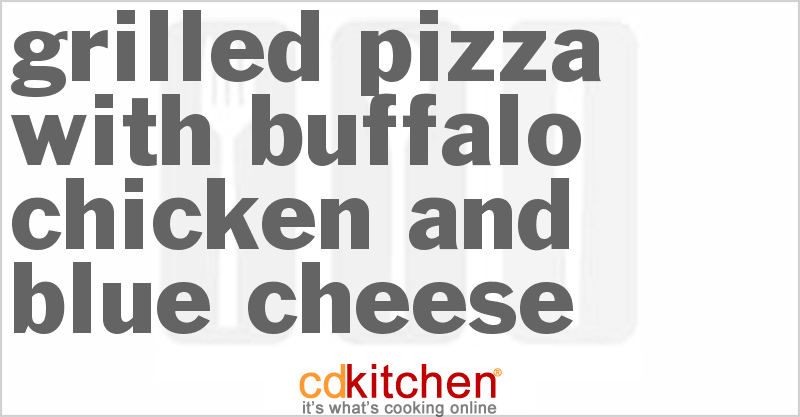 Grilled Pizza With Buffalo Chicken And Blue Cheese - CDKitchen.com