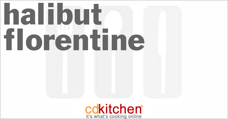 Halibut Florentine - CDKitchen.com