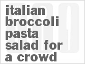 recipe for italian broccoli pasta salad for a crowd
