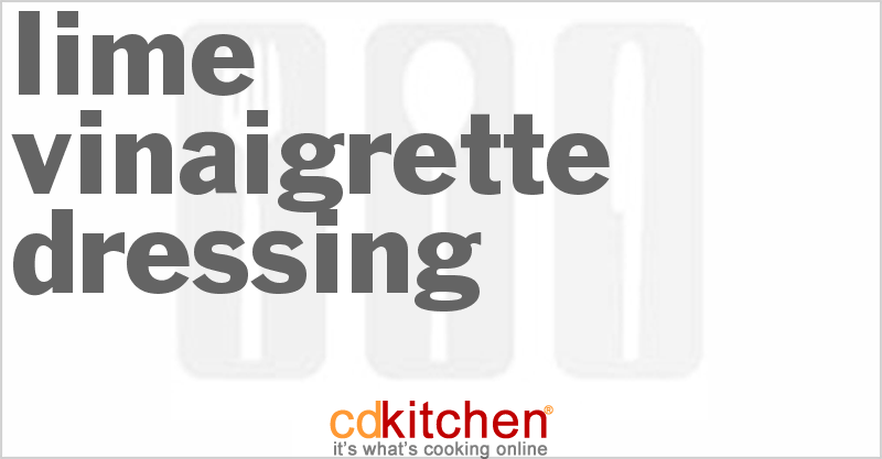 Lime Vinaigrette Dressing - CDKitchen.com