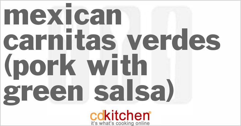 Mexican Carnitas Verdes (Pork With Green Salsa) - CDKitchen.com