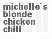 recipe for michelle's blonde chicken chili