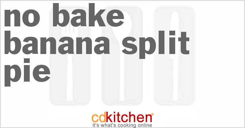 No-Bake Banana Split Pie - CDKitchen.com