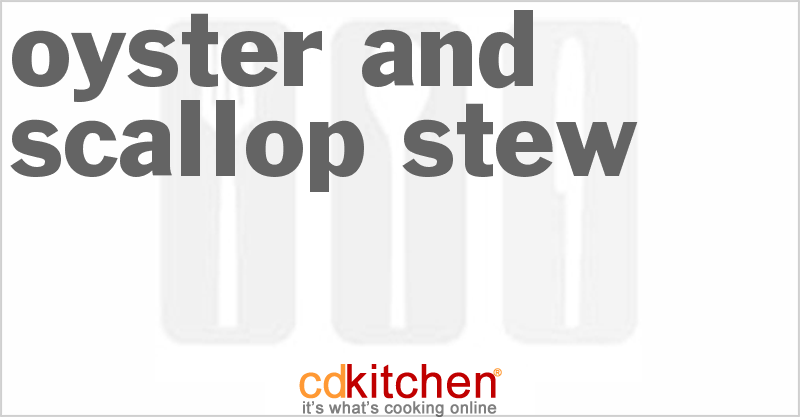 Oyster And Scallop Stew - CDKitchen.com