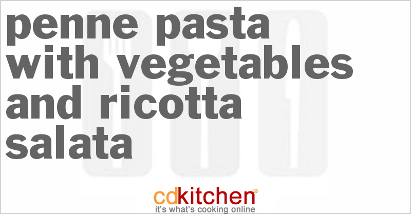 Penne Pasta with Vegetables and Ricotta Salata - CDKitchen.com