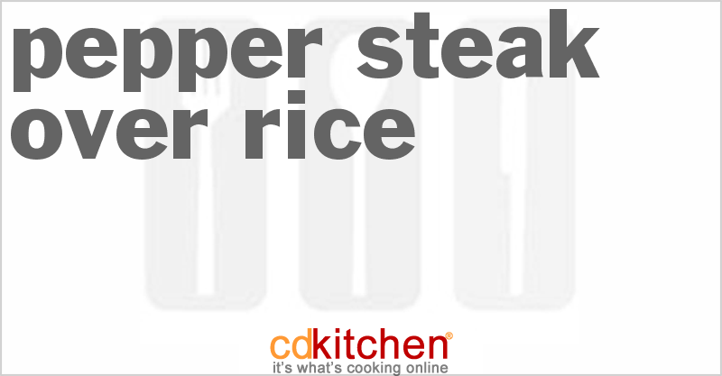 Pepper Steak Over Rice Recipe | CDKitchen.com