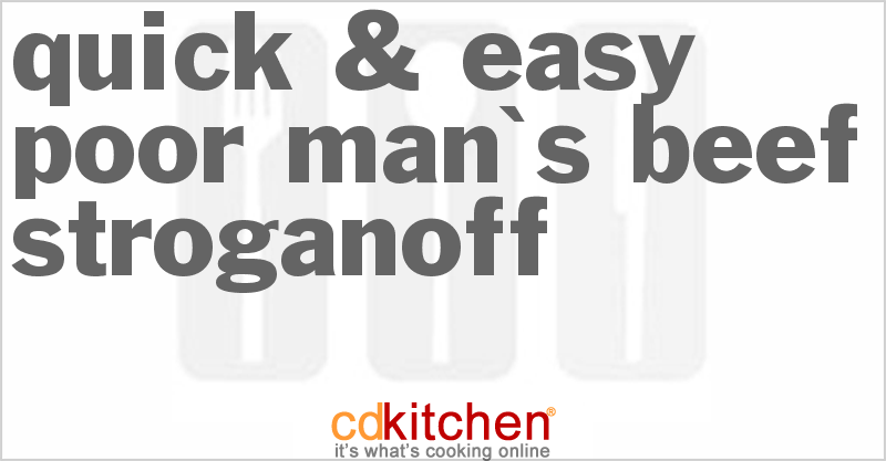 Quick & Easy Poor Man's Beef Stroganoff - CDKitchen.com