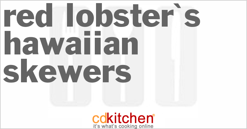 Red Lobster's Hawaiian Skewers - CDKitchen.com