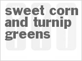 recipe for sweet corn and turnip greens