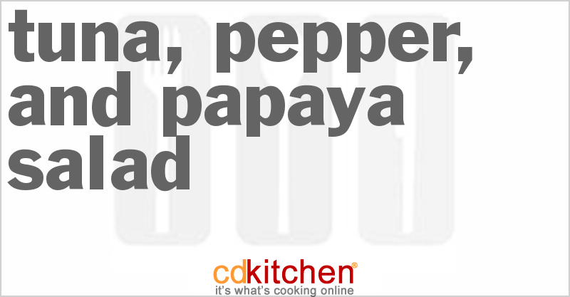 Tuna, Pepper, and Papaya Salad - CDKitchen.com