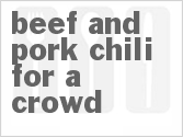 Beef And Pork Chili for a Crowd