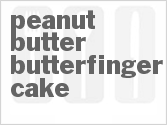 Peanut Butter Butterfinger Cake