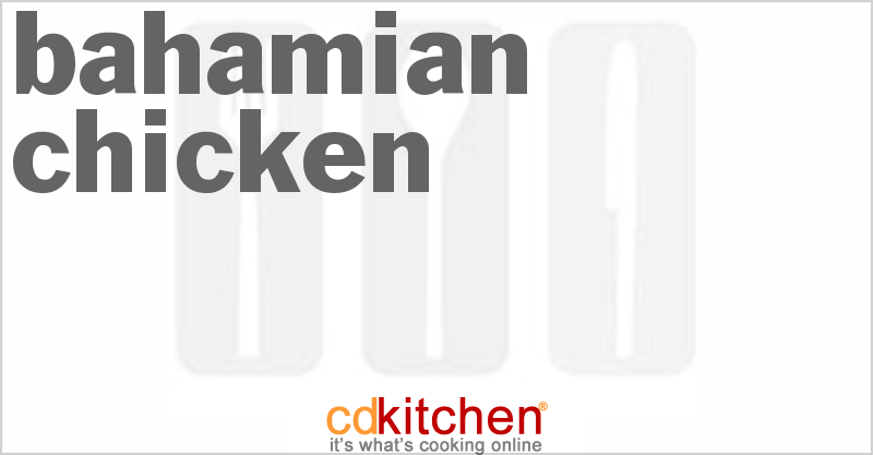 Bahamian Chicken - CDKitchen.com