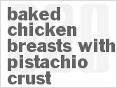recipe for baked chicken breasts with pistachio crust