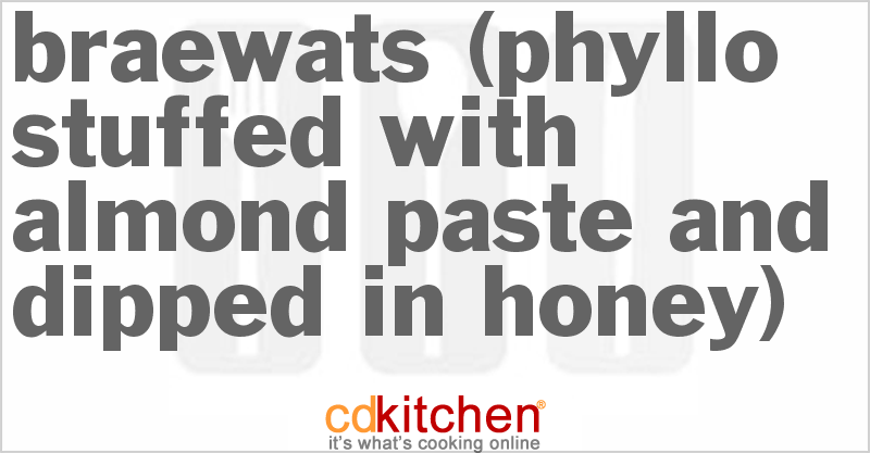Braewats (Phyllo Stuffed with Almond Paste and Dipped in Honey) - CDKitchen.com