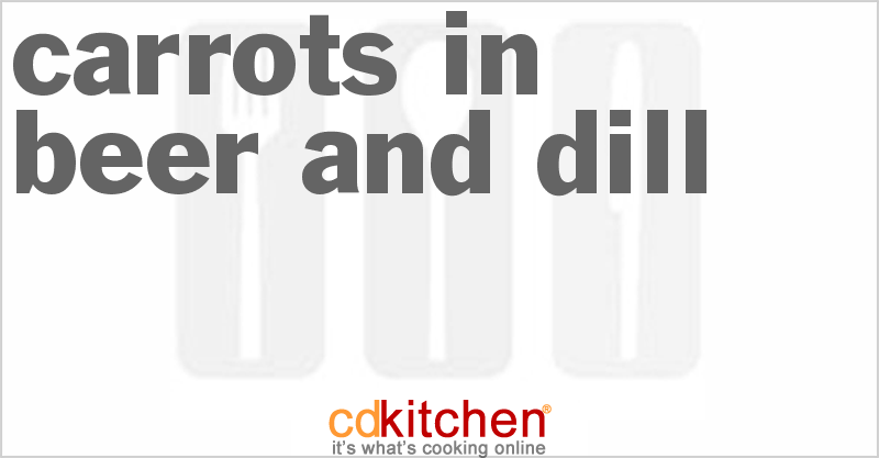 Carrots In Beer And Dill - CDKitchen.com