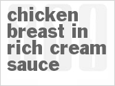 recipe for chicken breast in rich cream sauce