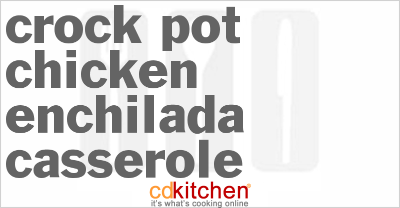 Chicken Enchilada Casserole - CDKitchen.com