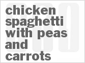 recipe for chicken spaghetti with peas and carrots