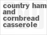 recipe for country ham and cornbread casserole