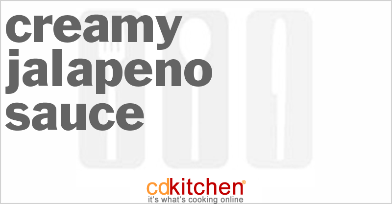 Creamy Jalapeno Sauce - CDKitchen.com
