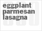 recipe for eggplant parmesan lasagna