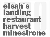 recipe for elsah's landing restaurant harvest minestrone