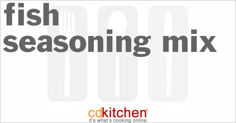 Fish Seasoning Mix - CDKitchen.com