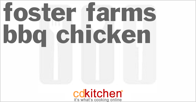 Foster Farms BBQ Chicken - CDKitchen.com