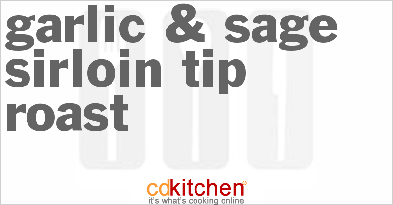 Garlic & Sage Sirloin Tip Roast - CDKitchen.com