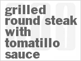recipe for grilled round steak with tomatillo sauce