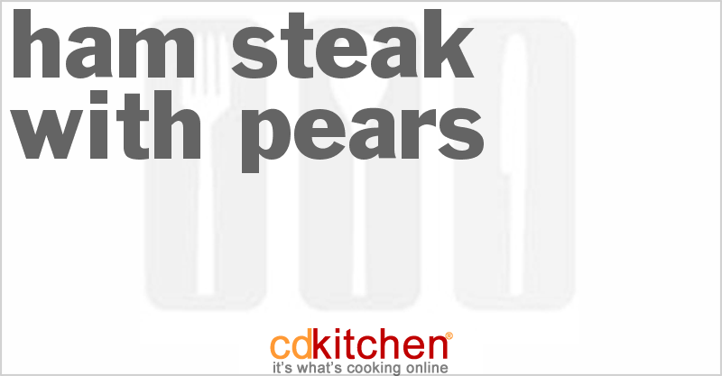 Ham Steak With Pears - CDKitchen.com