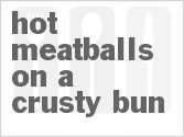 recipe for hot meatballs on a crusty bun