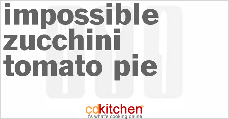 Impossible Zucchini-Tomato Pie - CDKitchen.com