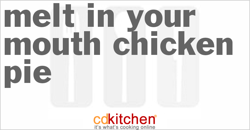 Melt In Your Mouth Chicken Pie - CDKitchen.com