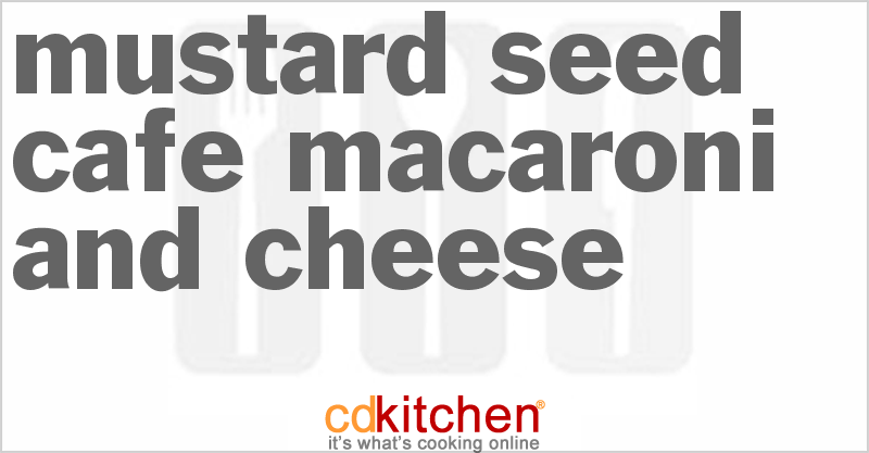 Mustard Seed Cafe Macaroni and Cheese - CDKitchen.com