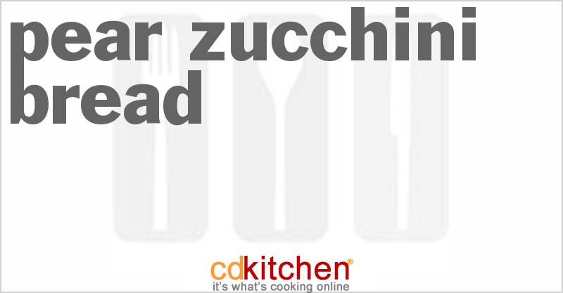 Pear Zucchini Bread - CDKitchen.com