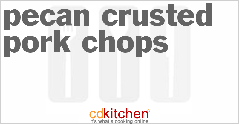 Pecan Crusted Pork Chops - CDKitchen.com