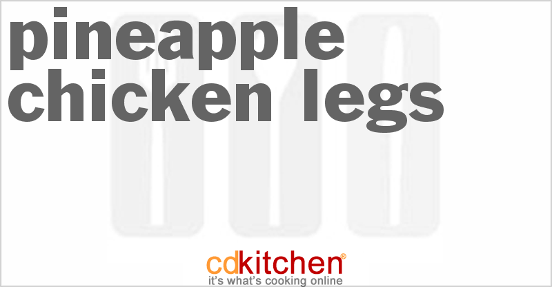 Pineapple Chicken Legs - CDKitchen.com
