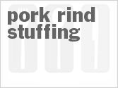 recipe for pork rind stuffing