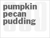 recipe for pumpkin pecan pudding