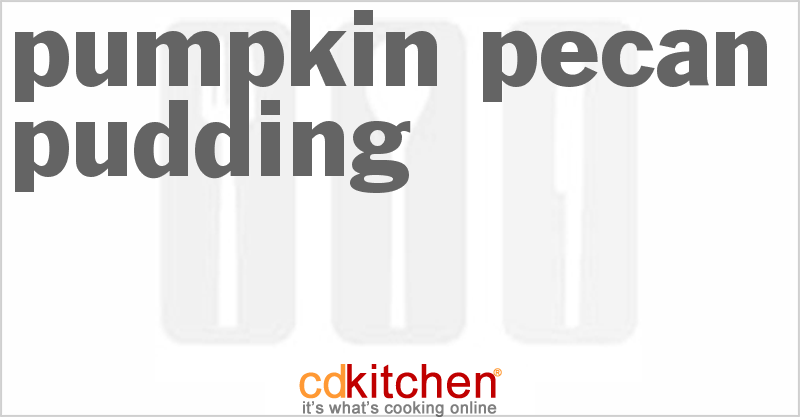 Pumpkin Pecan Pudding - CDKitchen.com