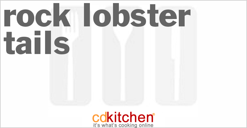 Rock Lobster Tails - CDKitchen.com