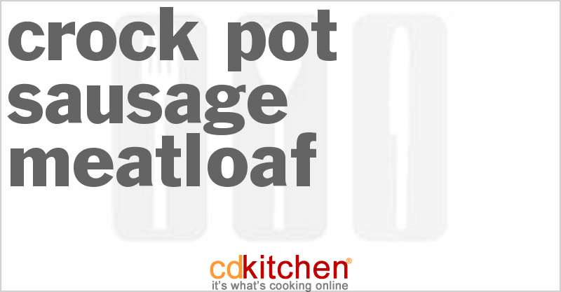 Sausage Meatloaf - CDKitchen.com