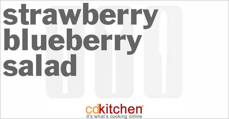 Strawberry Blueberry Salad - CDKitchen.com