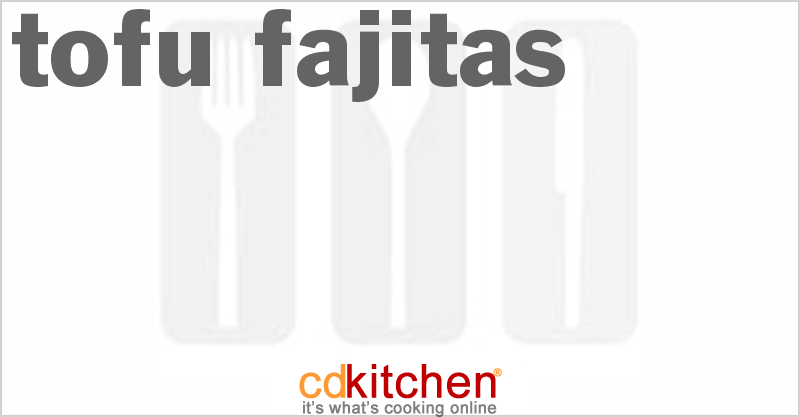 Tofu Fajitas - CDKitchen.com
