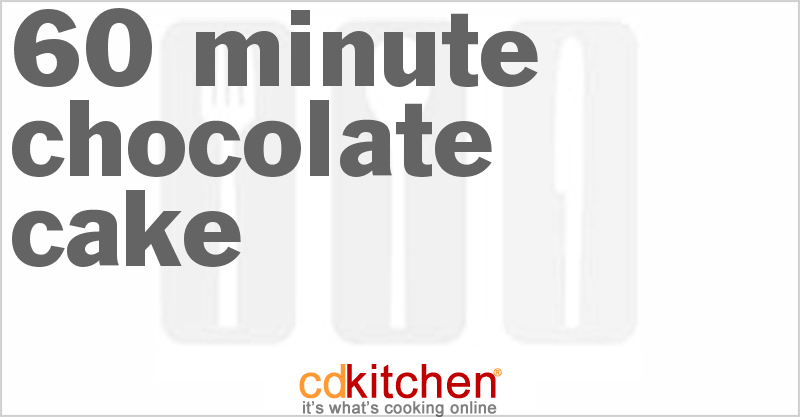 60 Minute Chocolate Cake - CDKitchen.com