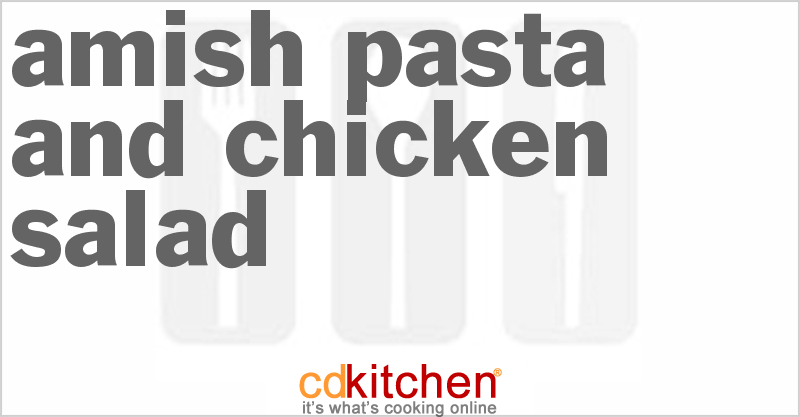 Amish Pasta And Chicken Salad Recipe | CDKitchen.com